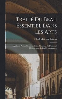 bokomslag Trait du beau essentiel dans les arts