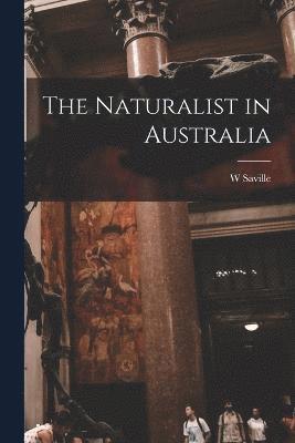 bokomslag The Naturalist in Australia