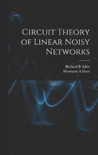 bokomslag Circuit Theory of Linear Noisy Networks
