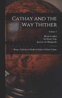 bokomslag Cathay and the way Thither