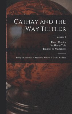 Henri Cordier, Ibn Batuta 1304-1377, Henry Yule - Cathay and the way Thither, Inbunden