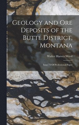 Geology and Ore Deposits of the Butte District, Montana 1
