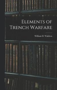 bokomslag Elements of Trench Warfare