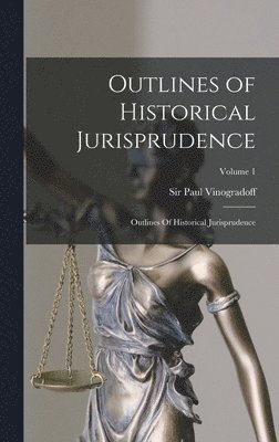 Paul Vinogradoff - Outlines of Historical Jurisprudence, Inbunden