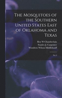 bokomslag Mosquitoes of the Southern United States East of Oklahoma and Texas