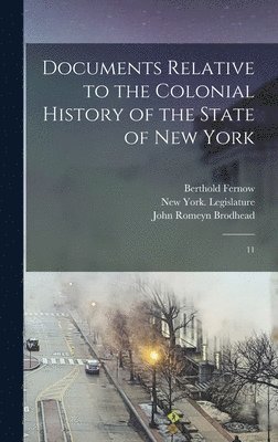 John Romeyn Brodhead, Berthold Fernow, E B 1797-1880 Cn O'Callaghan - Documents Relative to the Colonial History of the State of New York, Inbunden