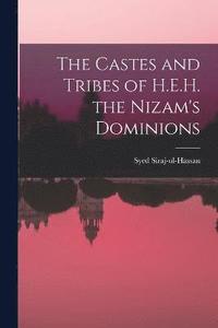 bokomslag The Castes and Tribes of H.E.H. the Nizam's Dominions