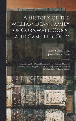 bokomslag A History of the William Dean Family of Cornwall, Conn. and Canfield, Ohio