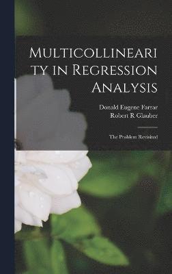Multicollinearity in Regression Analysis; the Problem Revisited 1