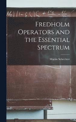 bokomslag Fredholm Operators and the Essential Spectrum