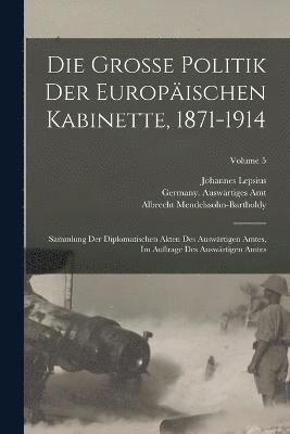 bokomslag Die grosse politik der europischen kabinette, 1871-1914