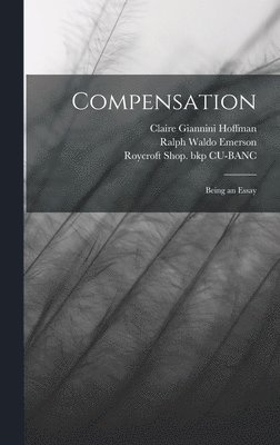Ralph Waldo Emerson, Roycroft Shop Bkp Cu-Banc, Claire Giannini Hoffman - Compensation, Inbunden