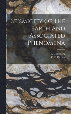 bokomslag Seismicity Of The Earth And Associated Phenomena