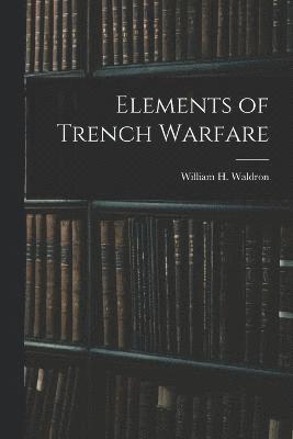 Elements of Trench Warfare 1