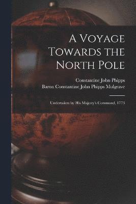 bokomslag A Voyage Towards the North Pole