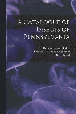 A Catalogue of Insects of Pennsylvania 1