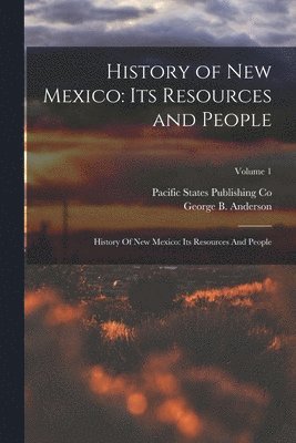 George B Anderson, Pacific States Publishing Co, George B. Anderson - History of New Mexico, Häftad