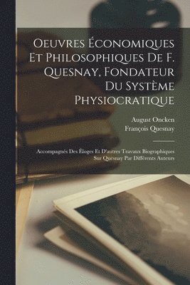 Oeuvres conomiques et philosophiques de F. Quesnay, fondateur du systme physiocratique 1