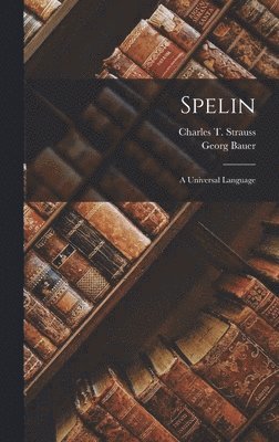 Georg Bauer - Spelin, Inbunden