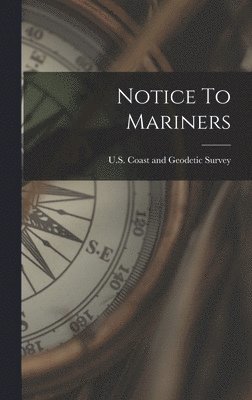 U S Coast and Geodetic Survey - Notice To Mariners, Inbunden