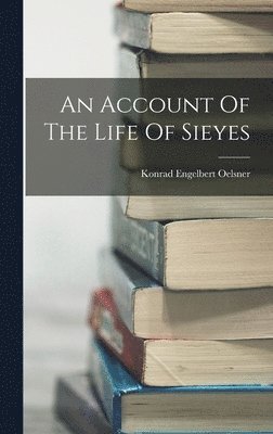 An Account Of The Life Of Sieyes 1