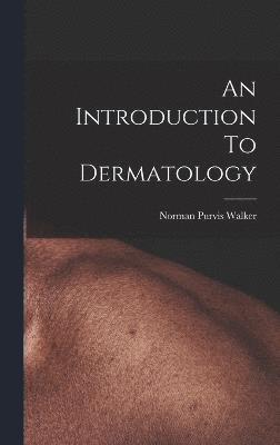 bokomslag An Introduction To Dermatology