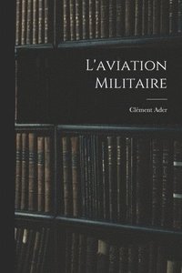 bokomslag L'aviation militaire