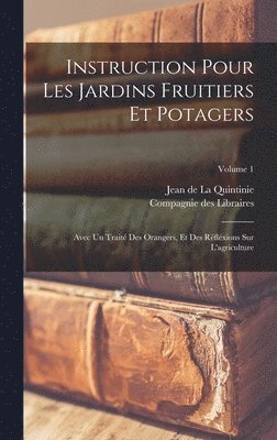 Instruction Pour Les Jardins Fruitiers Et Potagers, Inbunden