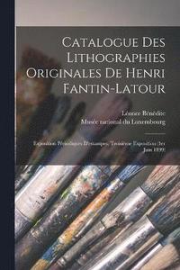 bokomslag Catalogue des lithographies originales de Henri Fantin-Latour