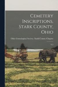 bokomslag Cemetery Inscriptions, Stark County, Ohio