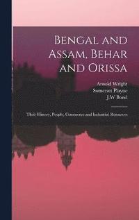 bokomslag Bengal and Assam, Behar and Orissa