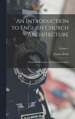 An Introduction to English Church Architecture 1