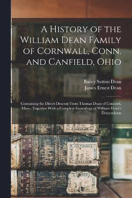 A History of the William Dean Family of Cornwall, Conn. and Canfield, Ohio 1