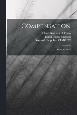 Ralph Waldo Emerson, Roycroft Shop Bkp Cu-Banc, Claire Giannini Hoffman - Compensation, Häftad