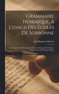 bokomslag Grammaire Hbraique,  L'usage Des coles De Sorbonne