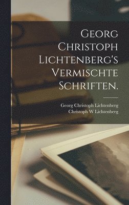 bokomslag Georg Christoph Lichtenberg's Vermischte Schriften.