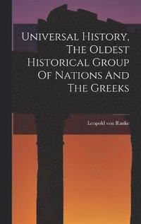 bokomslag Universal History, The Oldest Historical Group Of Nations And The Greeks