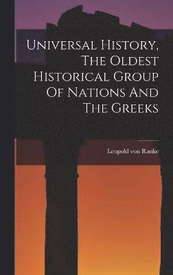 Universal History, The Oldest Historical Group Of Nations And The Greeks, Inbunden