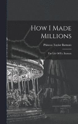 How I Made Millions 1