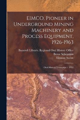 EIMCO, Pioneer in Underground Mining Machinery and Process Equipment, 1926-1963 1