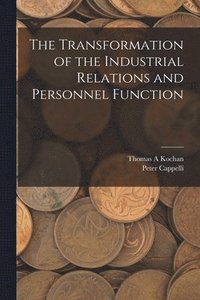 bokomslag The Transformation of the Industrial Relations and Personnel Function