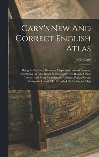 bokomslag Cary's New And Correct English Atlas