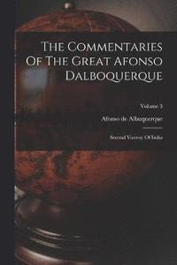 bokomslag The Commentaries Of The Great Afonso Dalboquerque