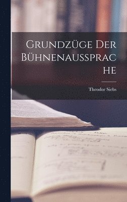 Theodor Siebs - Grundzüge der Bühnenaussprache, Inbunden