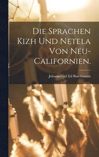 bokomslag Die Sprachen Kizh und Netela von Neu-Californien.
