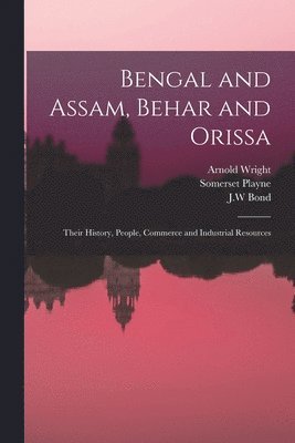 bokomslag Bengal and Assam, Behar and Orissa