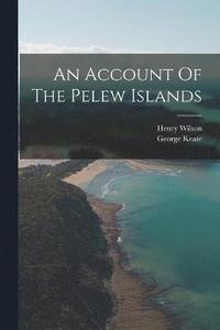 bokomslag An Account Of The Pelew Islands