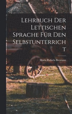 Lehrbuch der Lettischen Sprache fr den Selbstunterricht 1