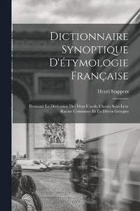 bokomslag Dictionnaire Synoptique D'tymologie Franaise