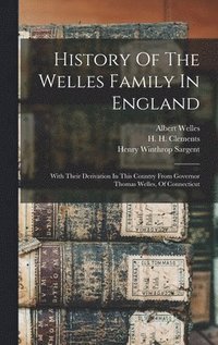 bokomslag History Of The Welles Family In England